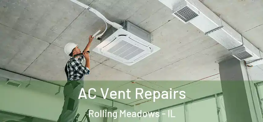  AC Vent Repairs Rolling Meadows - IL