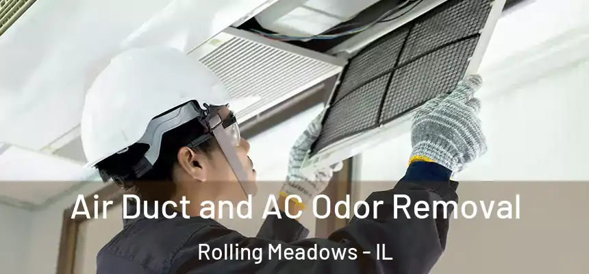  Air Duct and AC Odor Removal Rolling Meadows - IL