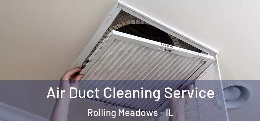  Air Duct Cleaning Service Rolling Meadows - IL