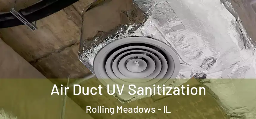  Air Duct UV Sanitization Rolling Meadows - IL
