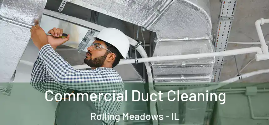  Commercial Duct Cleaning Rolling Meadows - IL