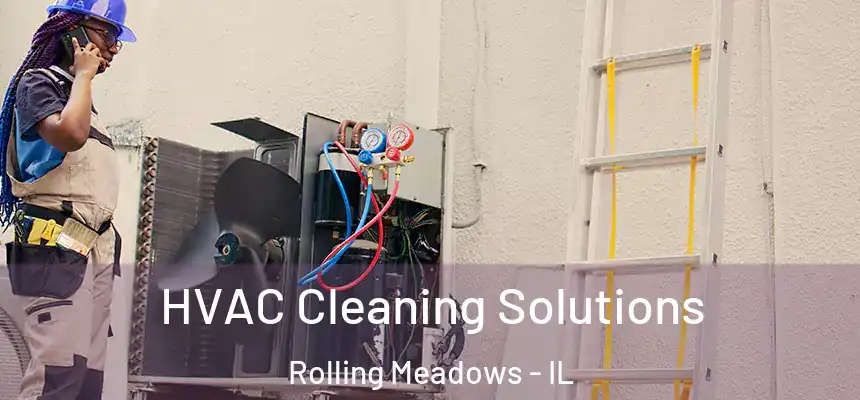 HVAC Cleaning Solutions Rolling Meadows - IL