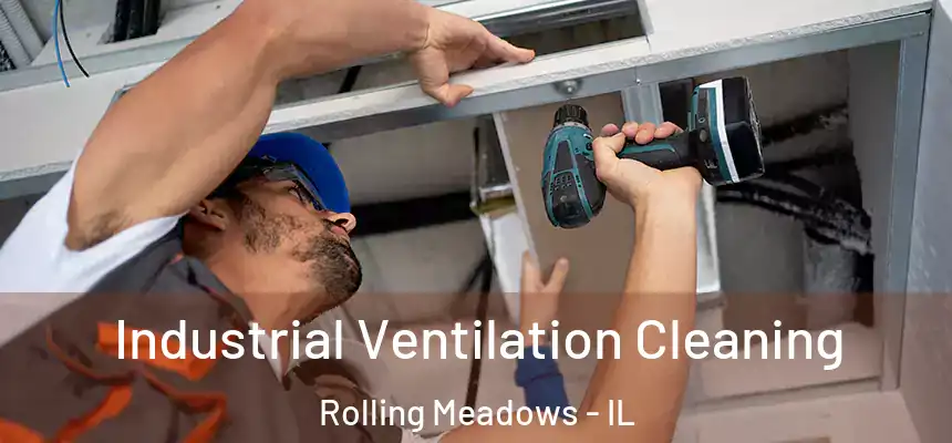  Industrial Ventilation Cleaning Rolling Meadows - IL