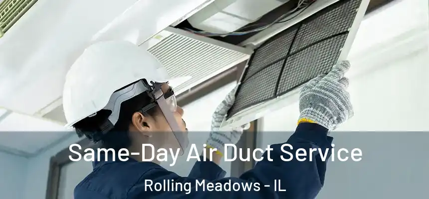 Same-Day Air Duct Service Rolling Meadows - IL